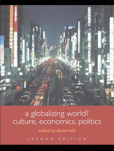 A Globalizing World?: Culture, Economics, Politics