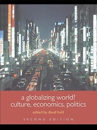 A Globalizing World?: Culture, Economics, Politics
