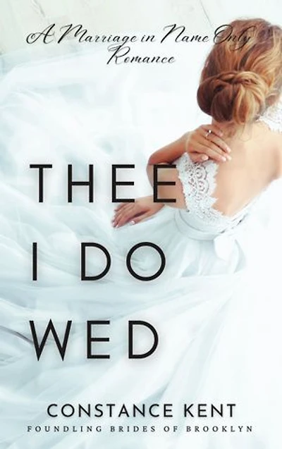 Thee I Do Wed: A Marriage in Name Only Romance