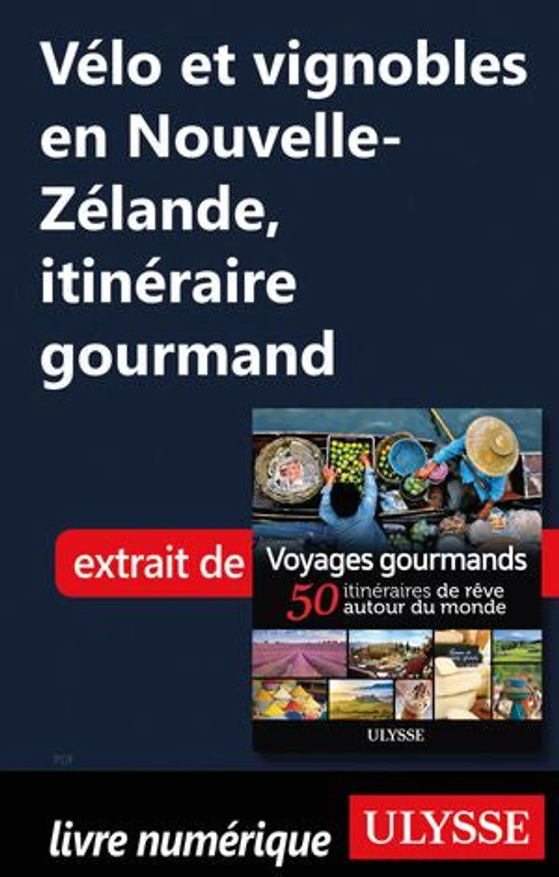 Voyages gourmands: 50 itinéraires de rêve autour du monde