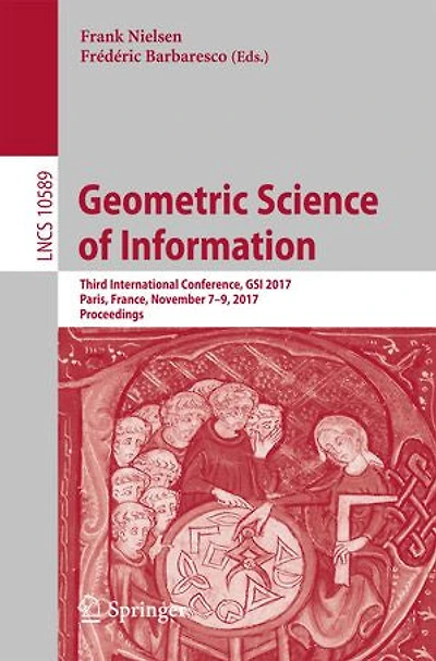 Geometric Science of Information: Third International Conference, GSI 2017, Paris, France, November 7-9, Proceedin: Proceedings