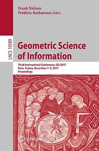 Geometric Science of Information: Third International Conference, GSI 2017, Paris, France, November 7-9, Proceedin: Proceedings