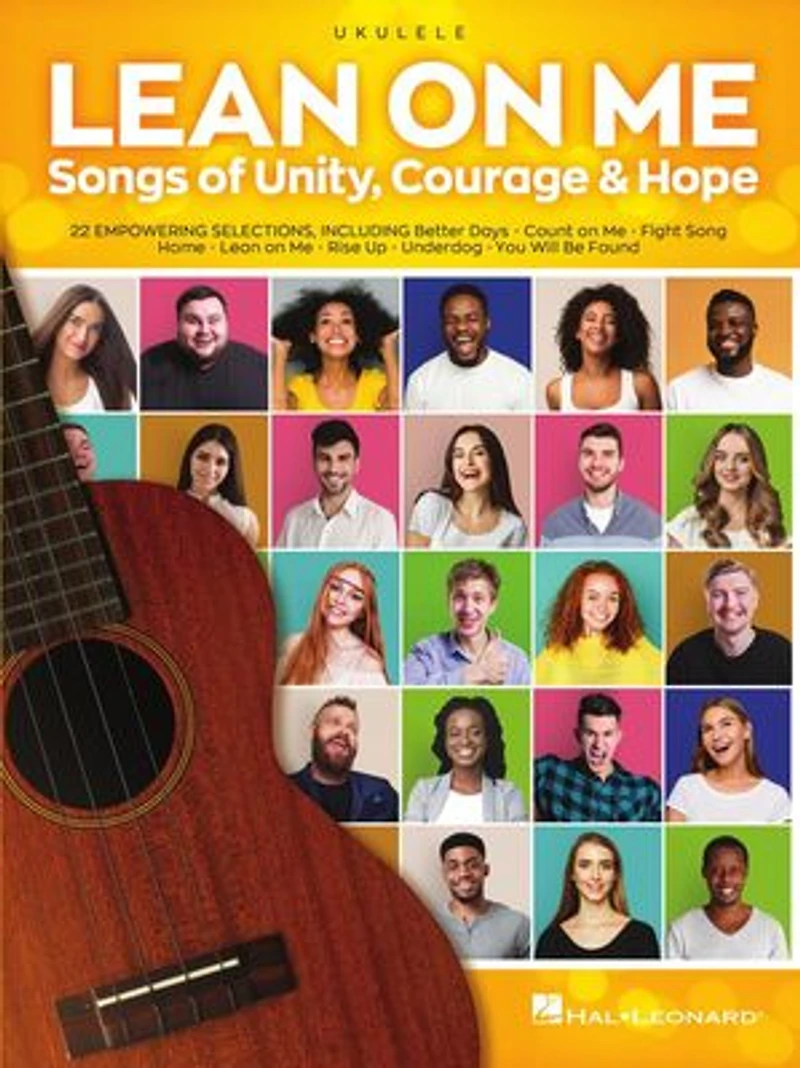 Lean on Me: Songs of Unity, Courage & Hope Arranged for Ukulele with Lyrics