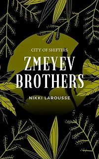 Zmeyev Brothers: City of Shifters, #1