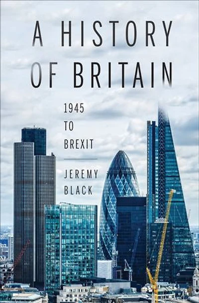 A History of Britain: 1945 to Brexit