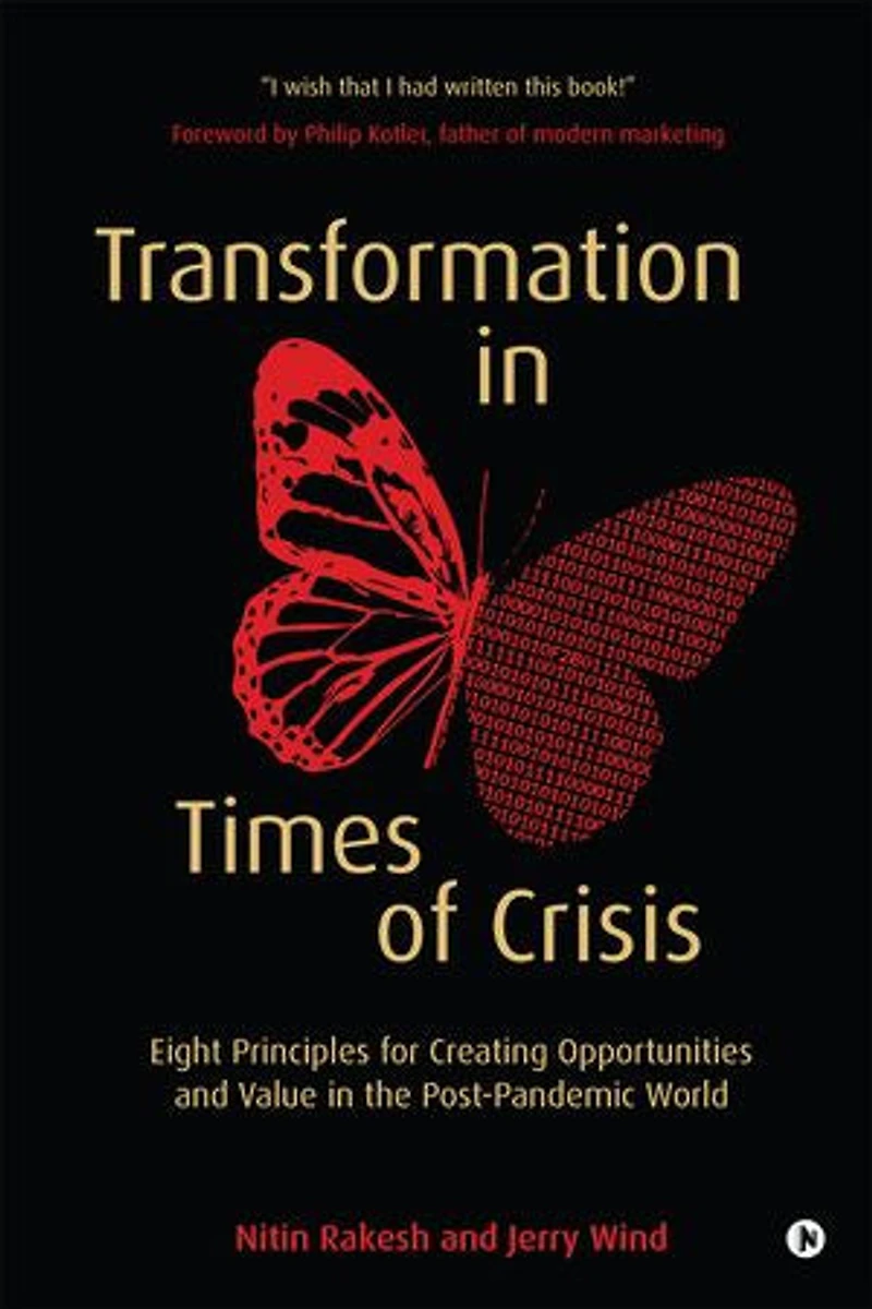 Transformation Times Of Crisis: Eight Principles For Creating Opportunities And Value The Post-pandemic World
