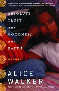 Absolute Trust the Goodness of Earth: New Poems