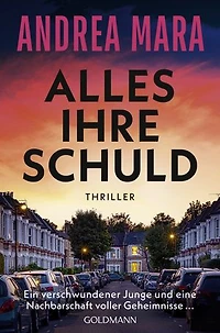 Alles ihre Schuld: Thriller - "Ein Thriller, bei dem einem fast Herz stehenbleibt und der einen bis zuletzt überrascht." (Sunday Times Crime Book of the Month)