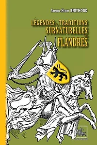 Légendes et traditions surnaturelles des Flandres (édition intégrale)