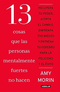 13 cosas que las personas mentalmente fuertes no hacen