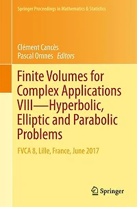 Finite Volumes for Complex Applications VIII - Hyperbolic, Elliptic and Parabolic Problems: FVCA 8, Lille, France, June 2017