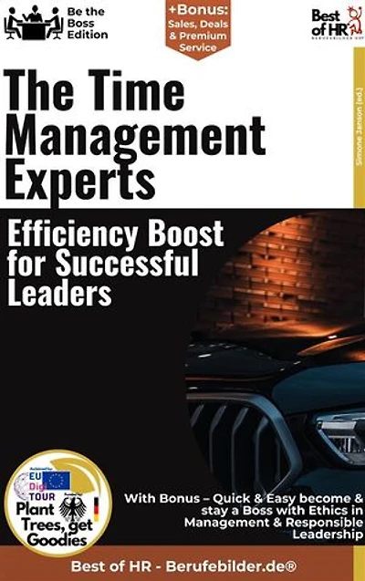 The Time Management Experts – Efficiency Boost for Successful Leaders: Incl. Bonus – Time management, prioritization & productivity, how leaders achieve higher efficiency through structure