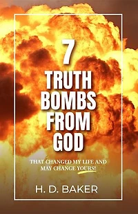 7 Truth Bombs from God: That Changed My Life and May Change Yours!