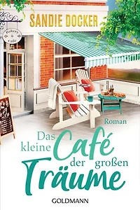 Das kleine Café der großen Träume: Roman