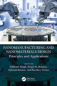 Nanomanufacturing and Nanomaterials Design: Principles Applications