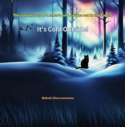 It's Cold Outside! The Adventures of a Smart and Curious Cat in the Forest: Lucky the Cat, #1