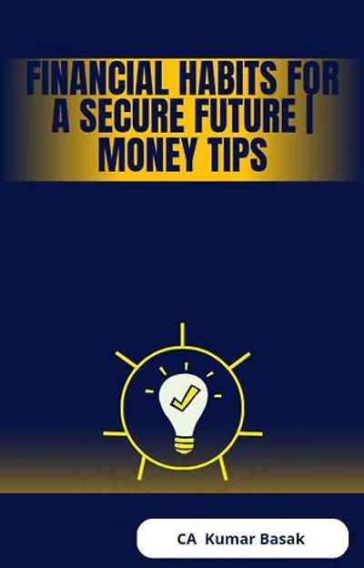 Financial Habits for a Secure Future | Money Tips