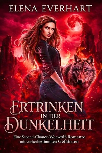 Ertrinken in der Dunkelheit: Eine Second-Chance-Werwolf-Romanze mit vorherbestimmten Gefährten