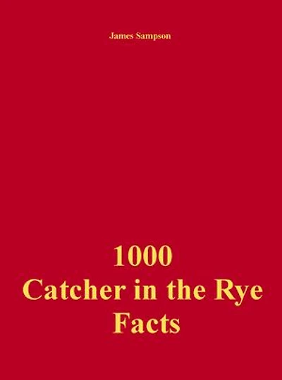 1000 Catcher in the Rye Facts