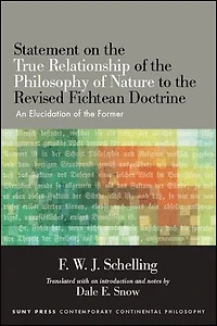 Statement on the True Relationship of Philosophy Nature to Revised Fichtean Doctrine: An Elucidation Former