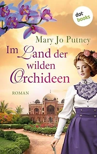 Im Land der wilden Orchideen: Roman: Samt und Seide 2 | Der opulente historische Roman der New-York-Times-Bestsellerautorin
