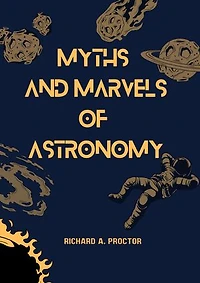 Myths and Marvels of Astronomy