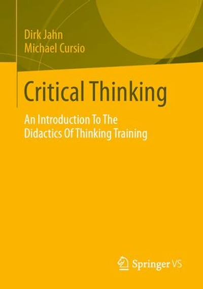 Critical thinking: An introduction to the didactics of thinking training