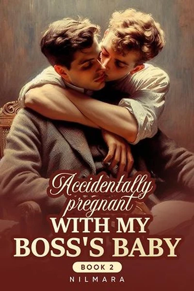 Accidentally Pregnant with My Boss's Baby Book 2: Accidentally pregnant with my boss's baby