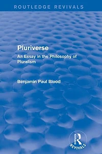 Pluriverse (Routledge Revivals): An Essay the Philosophy of Pluralism