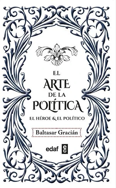 El arte de la política: El héroe. El político
