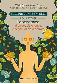 16 contes d'autohypnose: pour attirer l'abondance d'amour, de chance, d'argent et créativité