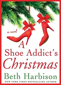 A Shoe Addict's Christmas: Novel