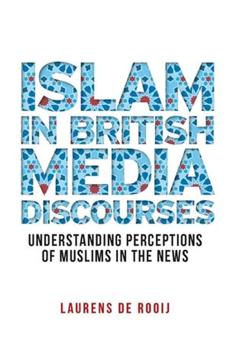 Islam British media discourses: Understanding perceptions of Muslims the news