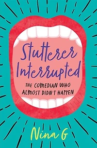 Stutterer Interrupted: The Comedian Who Almost Didn't Happen