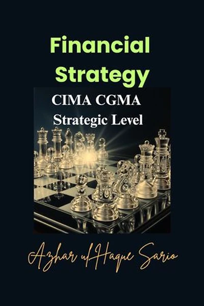Financial Strategy: CIMA CGMA Strategic Level
