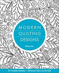 Modern Quilting Designs: 90+ Free-Motion Inspirations - Add Texture & Style to Your Next Quilt