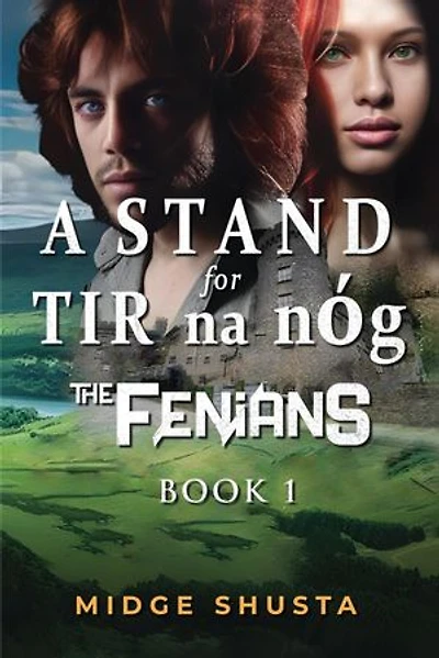 A Stand for Tir Na nÓg: The Fenians (Book 1)