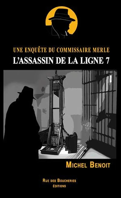 L'assassin de la ligne 7. Une enquête du commissaire Merle