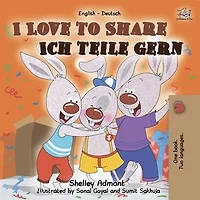 I Love To Share Ich Teile Gern: English German Bilingual Book