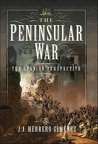 The Peninsular War: Spanish Perspective