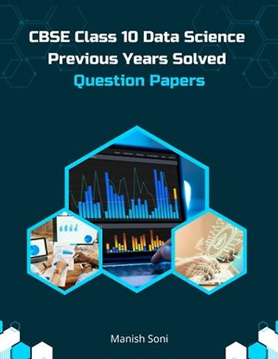 CBSE Class 10 Data Science Previous Years Solved Question Papers