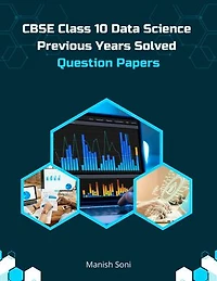 CBSE Class 10 Data Science Previous Years Solved Question Papers