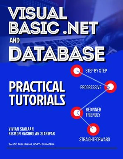 VISUAL BASIC .NET AND DATABASE: PRACTICAL TUTORIALS