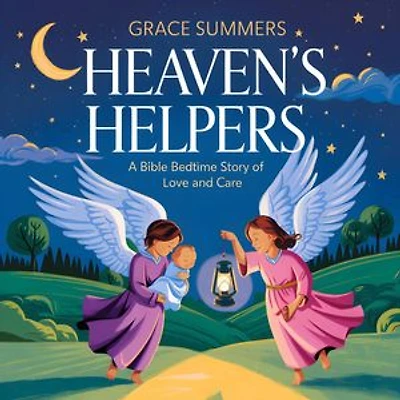 Heaven’s Helpers: A Bible Bedtime Story of Love and Care: Angels & Miracles Bedtime Stories, #7