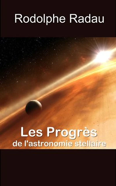 Les Progrès de l’astronomie stellaire