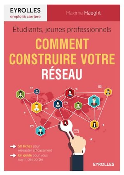 Etudiants, jeunes professionnels: comment construire votre réseau