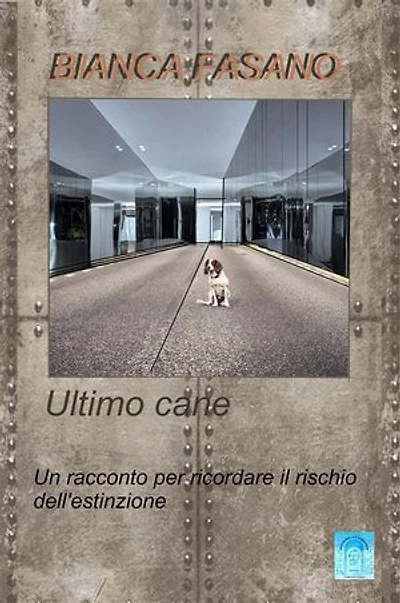 Ultimo cane: Un racconto per ricordare il rischio dell'estinzione