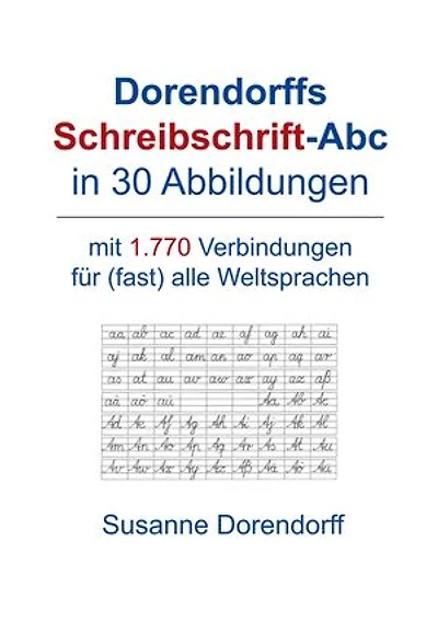 Dorendorffs Schreibschrift-Abc in 30 Abbildungen: mit 1.770 Verbindungen zum Handschrifterwerb für (fast) alle Weltsprachen