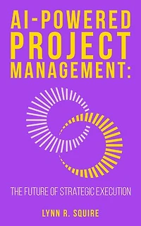 AI Powered Project Management: The Future Of Strategic Execution