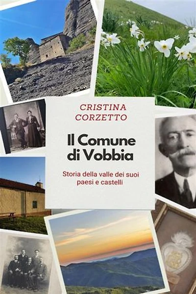 Il Comune di Vobbia: Storia della valle dei suoi paesi e castelli